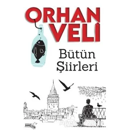 Bütün Şiirleri - Orhan Veli Kanık - Sınırsız Kitap