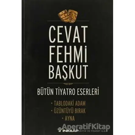 Bütün T,yatro Eserleri Tablodaki Adam / Üzüntüyü Bırak / Ayna