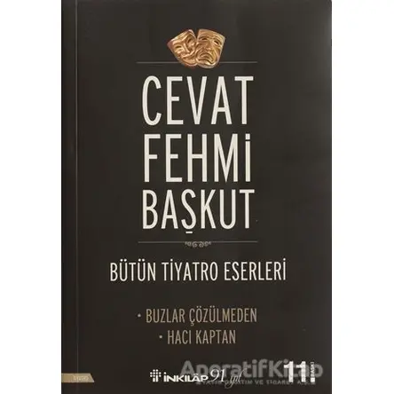 Bütün Tiyatro Eserleri: Buzlar Çözülmeden / Hacı Kaptan - Cevat Fehmi Başkut - İnkılap Kitabevi