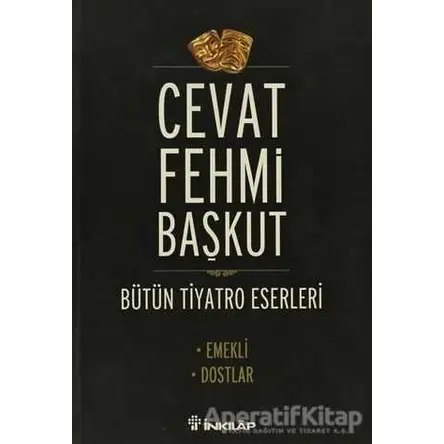 Bütün tiyatro Eserleri Emekli / Dostlar - Cevat Fehmi Başkut - İnkılap Kitabevi