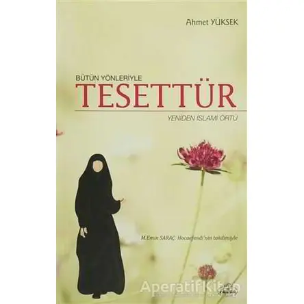 Bütün Yönleriyle Tesettür - Ahmet Yüksek - Ravza Yayınları