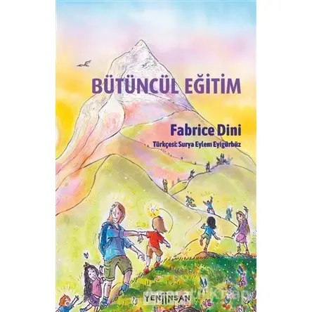 Bütüncül Eğitim - Fabrice Dini - Yeni İnsan Yayınevi