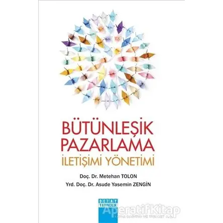 Bütünleşik Pazarlama İletişimi Yönetimi - Metehan Tolon - Detay Yayıncılık