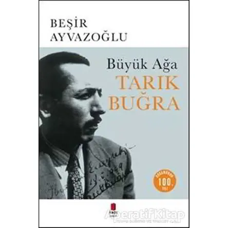 Büyük Ağa Tarık Buğra - Beşir Ayvazoğlu - Kapı Yayınları