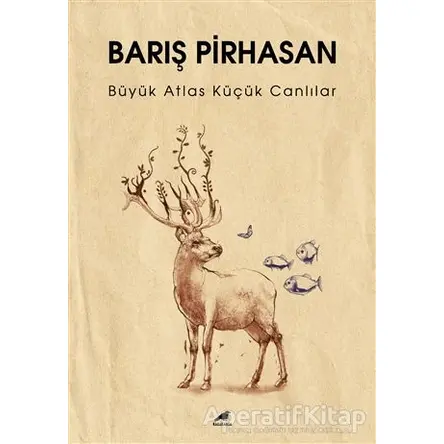 Büyük Atlas Küçük Canlılar - Barış Pirhasan - Kara Karga Yayınları