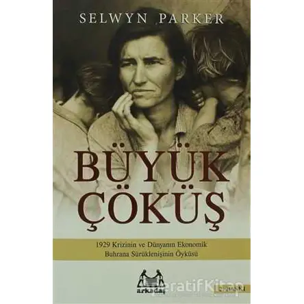 Büyük Çöküş - Selwyn Parker - Arkadaş Yayınları