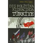 Dış Politika Kıskacında Türkiye - Ayhan Atay Kamel - Yeniyüzyıl Yayınları