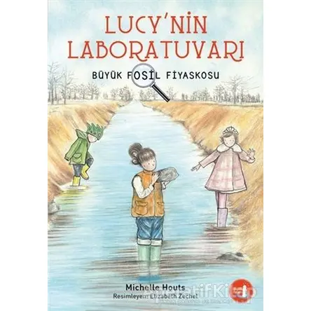 Büyük Fosil Fiyaskosu - Lucynin Laboratuvarı - Michelle Houts - Büyülü Fener Yayınları