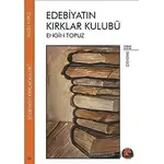 Edebiyatın Kırklar Kulübü - Engin Topuz - Porsuk Kültür Yayıncılık