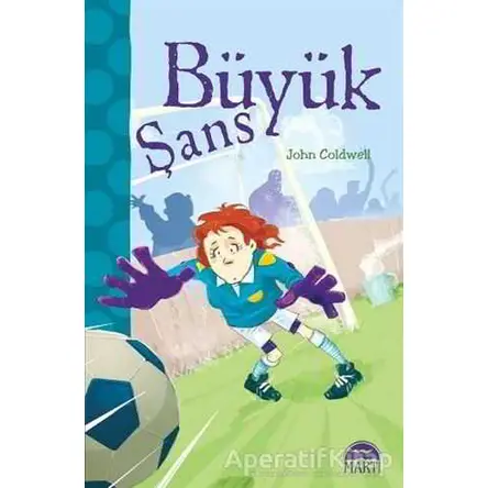 Büyük Şans - John Coldwell - Martı Çocuk Yayınları