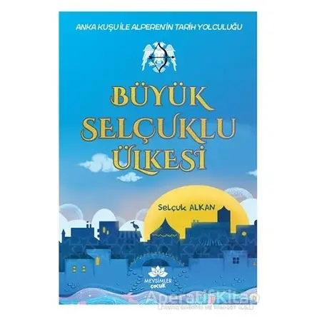 Büyük Selçuklu Ülkesi - Selçuk Alkan - Mevsimler Kitap