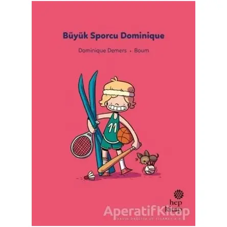 İlk Okuma Hikayeleri: Büyük Sporcu Dominique - Dominique Demers - Hep Kitap