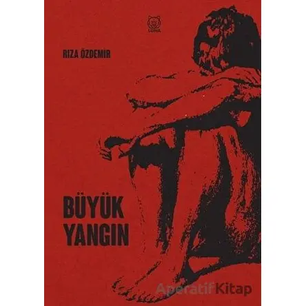 Büyük Yangın - Rıza Özdemir - Luna Yayınları