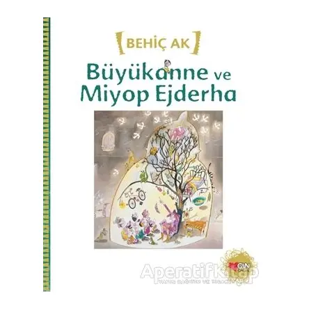 Büyükanne ve Miyop Ejderha - Behiç Ak - Can Çocuk Yayınları