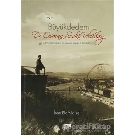 Büyükdedem Dr. Osman Şevki Uludağ - İrem Ela Yıldızeli - Pan Yayıncılık