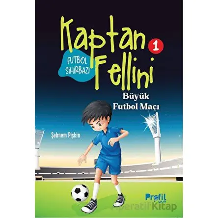 Büyük Futbol Maçı - Şebnem Pişkin - Profil Kitap