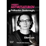 Pelikanları Beslemeyin Ellemeyin - Andrey Astvatsaturov - Çeviribilim