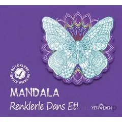 Mandala - Renklerle Dans Et! - Kolektif - Yediveren Yayınları