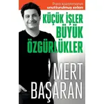 Küçük İşler Büyük Özgürlükler - Mert Başaran - Butik Yayınları