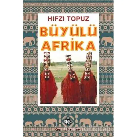 Büyülü Afrika - Hıfzı Topuz - Remzi Kitabevi