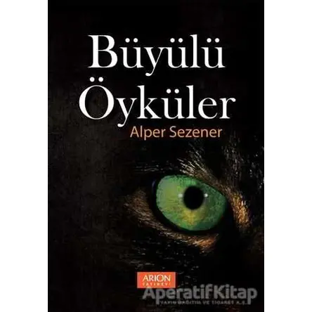 Büyülü Öyküler - Alper Sezener - Arion Yayınevi