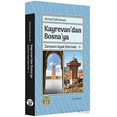 Kayrevandan Bosnaya - Kemal Kahraman - Büyüyen Ay Yayınları