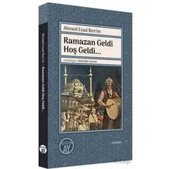 Ramazan Geldi Hoş Geldi - Ahmed Esad Benim - Büyüyen Ay Yayınları