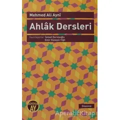 Ahlak Dersleri - Mehmed Ali Ayni - Büyüyen Ay Yayınları