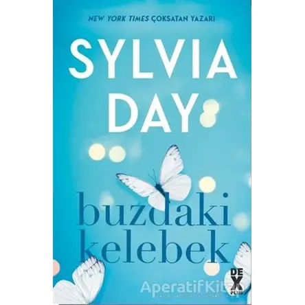 Buzdaki Kelebek - Sylvia Day - Dex Yayınevi