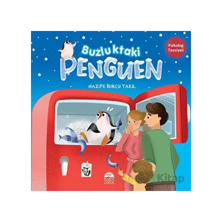 Buzluktaki Penguen - Nazife Burcu Takıl - Martı Çocuk Yayınları