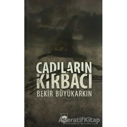 Cadıların Kırbacı - Bekir Büyükarkın - Ötüken Neşriyat