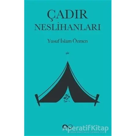 Çadır Neslihanları - Yusuf İslam Özmen - Bengisu Yayınları