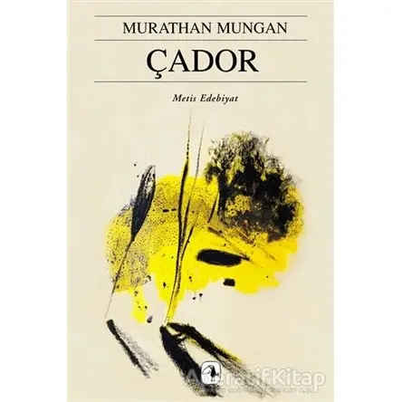 Çador - Murathan Mungan - Metis Yayınları