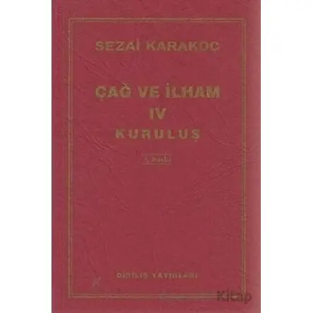 Çağ ve İlham 4: Kuruluş - Sezai Karakoç - Diriliş Yayınları