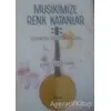 Musikimize Renk Katanlar - Ahmet Fevzi Oker - Cağaloğlu Yayınevi