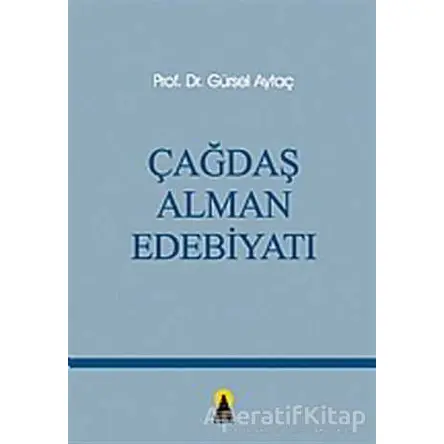 Çağdaş Alman Edebiyatı - Gürsel Aytaç - Ebabil Yayınları