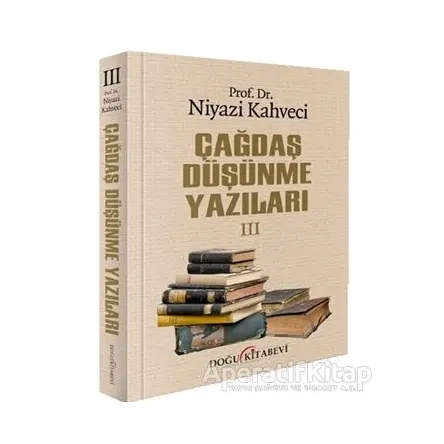 Çağdaş Düşünme Yazıları III - Niyazi Kahveci - Doğu Kitabevi