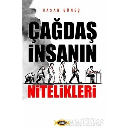 Çağdaş İnsanın Nitelikleri - Hasan Güneş - Sobil Yayıncılık