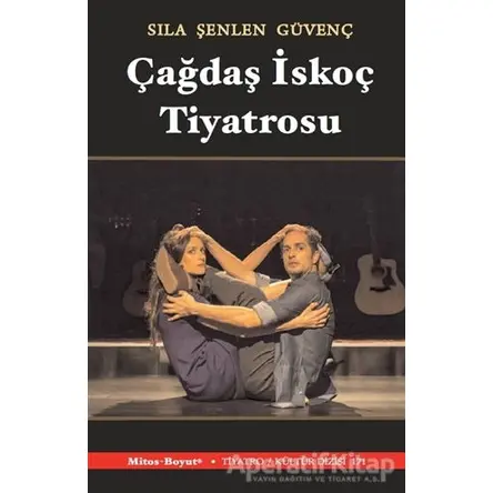 Çağdaş İskoç Tiyatrosu - Sıla Şenlen Güvenç - Mitos Boyut Yayınları