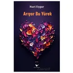 Arıyor Bu Yürek - Nuri Uygur - Günce Yayınları