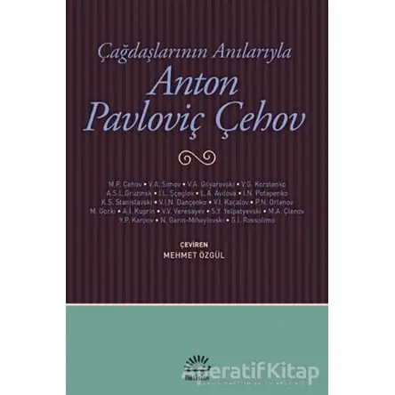 Çağdaşlarının Anılarıyla Anton Pavloviç Çehov - Kolektif - İletişim Yayınevi