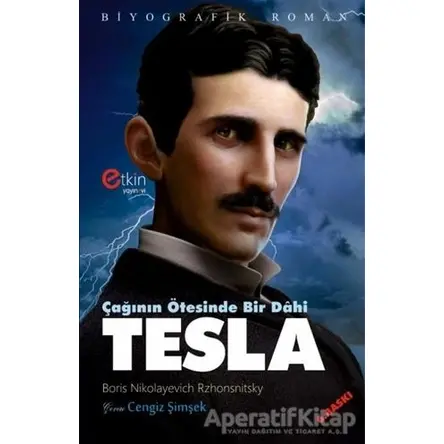 Çağının Ötesinde Bir Dahi - Tesla - Boris Nikolayeviç Grakov - Etkin Yayınevi