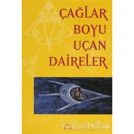 Çağlar Boyu Uçan Daireler - Derleme - Ruh ve Madde Yayınları