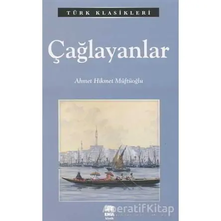 Çağlayanlar - Ahmet Hikmet Müftüoğlu - Ema Kitap