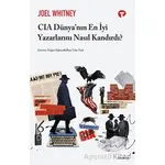 CIA Dünya’nın En İyi Yazarlarını Nasıl Kandırdı? - Joel Whitney - Turkuvaz Kitap