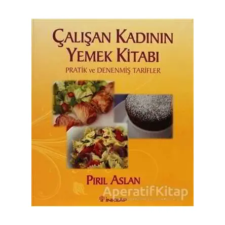 Çalışan Kadının Yemek Kitabı - Pırıl Aslan - İnkılap Kitabevi