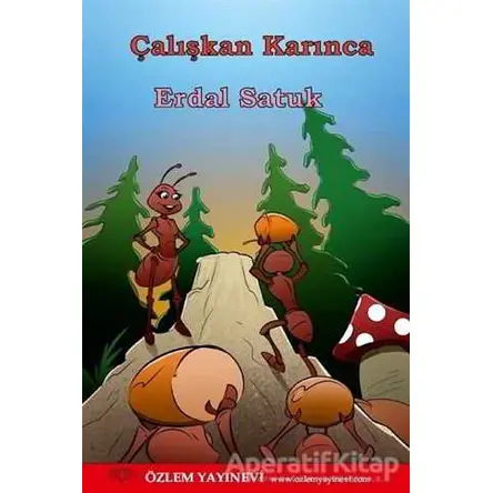 Çalışkan Karınca ve Kaya Kartalı - Erdal Satuk - Özlem Yayınevi