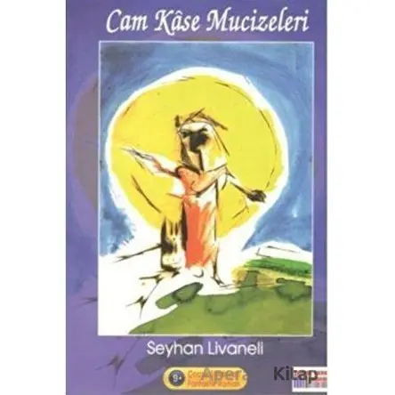 Cam Kase Mucizeleri - Seyhan Livaneli - Somut Yayınları