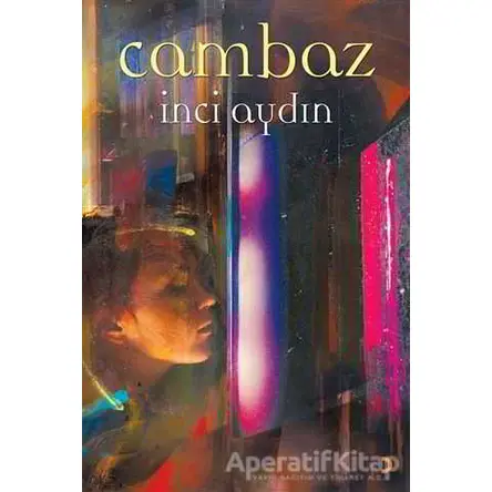 Cambaz - İnci Aydın - Cinius Yayınları