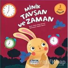 Minik Tavşan ve Zaman - Nalan Aktaş Sönmez - Çamlıca Çocuk Yayınları